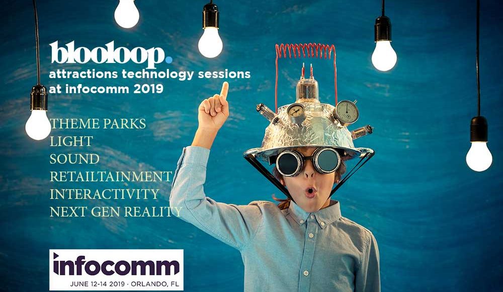 INFOCOMM BLOOLOOP ATTRACTIONS TECHNOLOGY SESSIONS